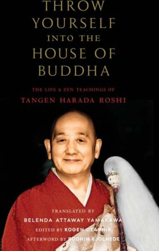 Throw Yourself into the House of Buddha av Tangen Harada, Belenda Attaway Yamakawa