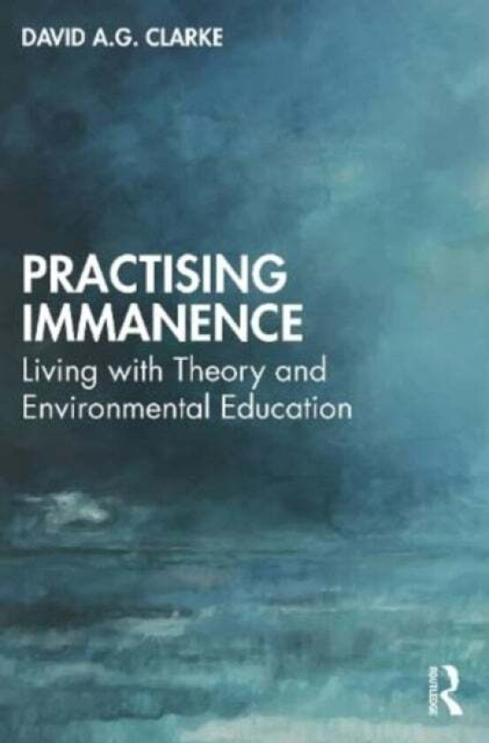 Practising Immanence av David A. G. Clarke