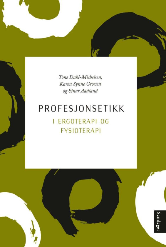 Profesjonsetikk i ergoterapi og fysioterapi av Einar Aadland, Tone Dahl-Michelsen, Karen Synne Groven
