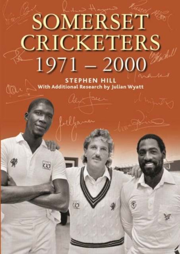 SOMERSET CRICKETERS 1971-2000 av Stephen Hill