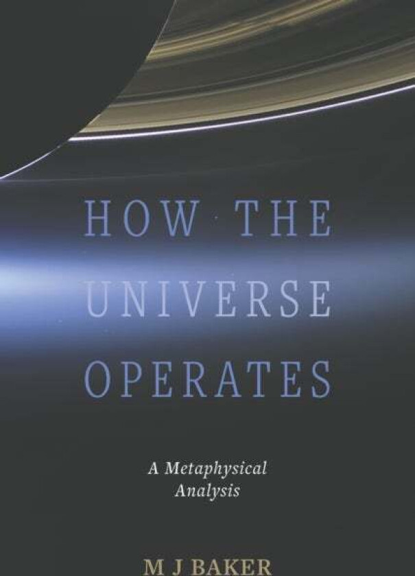 How the Universe Operates av M J Baker