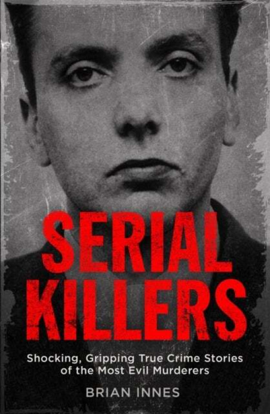 Serial Killers av Brian Innes