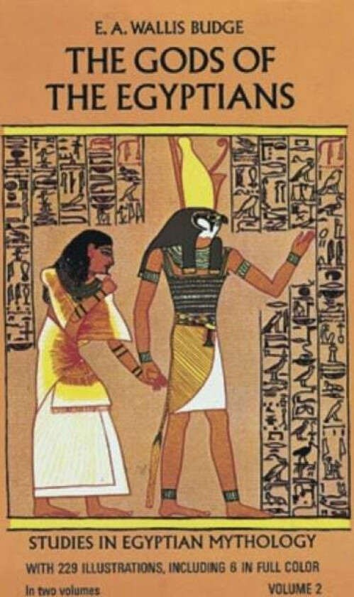 The Gods of the Egyptians, Volume 2 av E. A. Wallis Budge