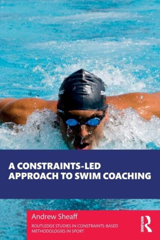 A Constraints-Led Approach to Swim Coaching av Andrew Sheaff
