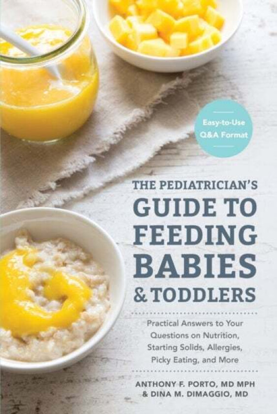 The Pediatrician's Guide to Feeding Babies and Toddlers av Anthony Porto, Dina DiMaggio