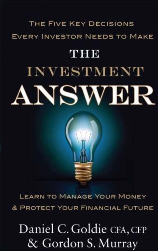 The Investment Answer av Gordon Murray, Daniel Goldie