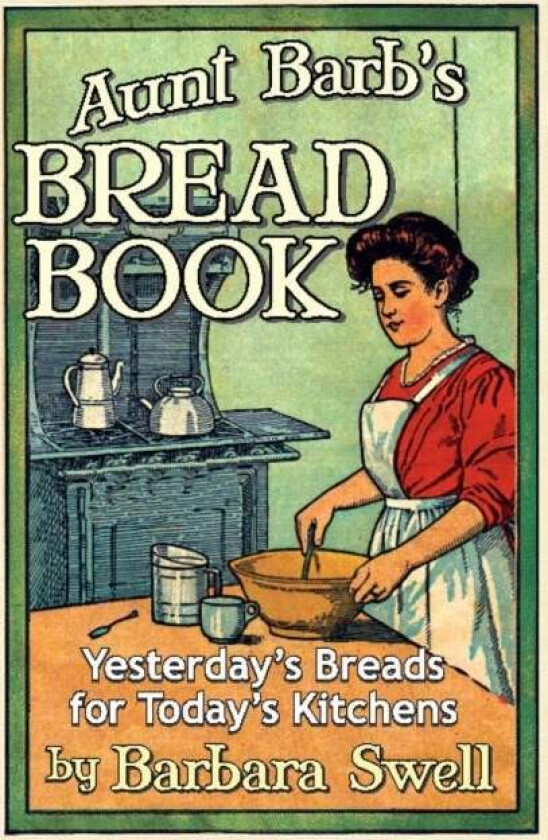 Aunt Barb's Bread Book av Barbara Swell