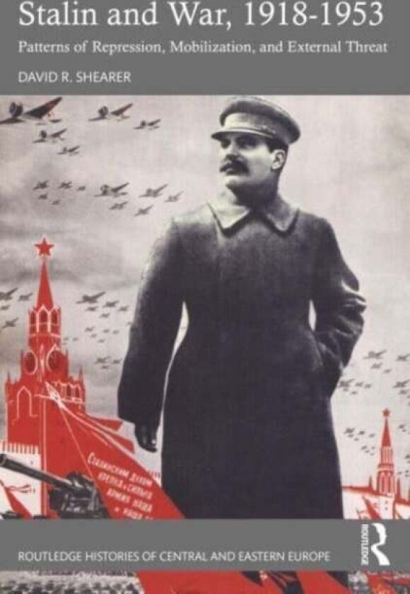 Stalin and War, 1918-1953 av David R. Shearer