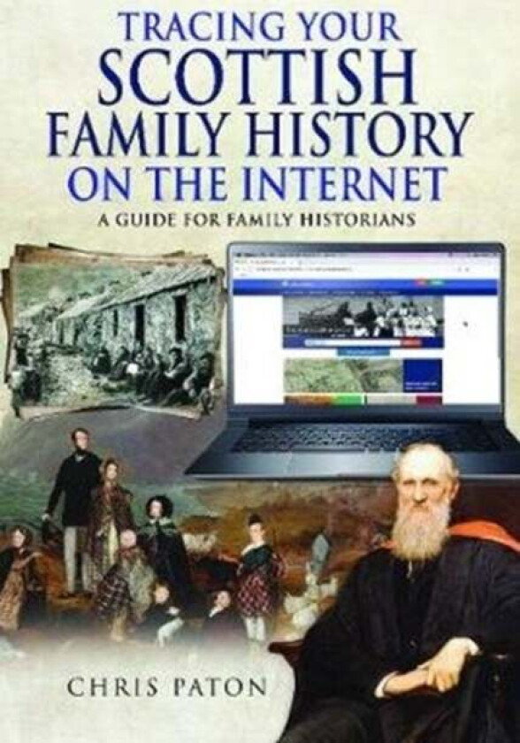 Tracing Your Scottish Family History on the Internet av Chris Paton