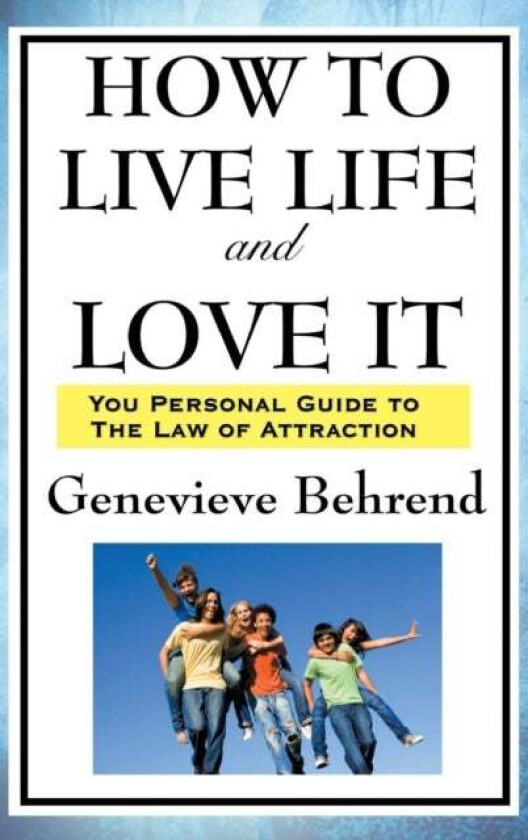 How to Live Life and Love It av Genevieve Behrend