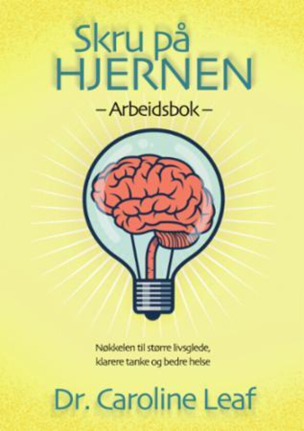Skru på hjernen av Caroline Leaf