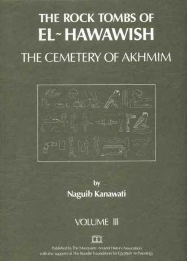 The Rock Tombs of El-Hawawish 3 av N. Kanawati