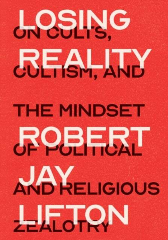 Losing Reality av Robert Jay Lifton