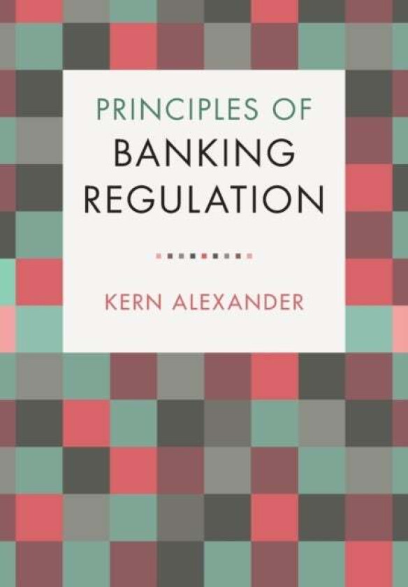 Principles of Banking Regulation av Kern Alexander