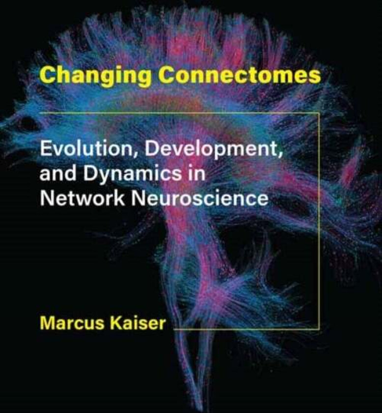 Changing Connectomes av Marcus Kaiser