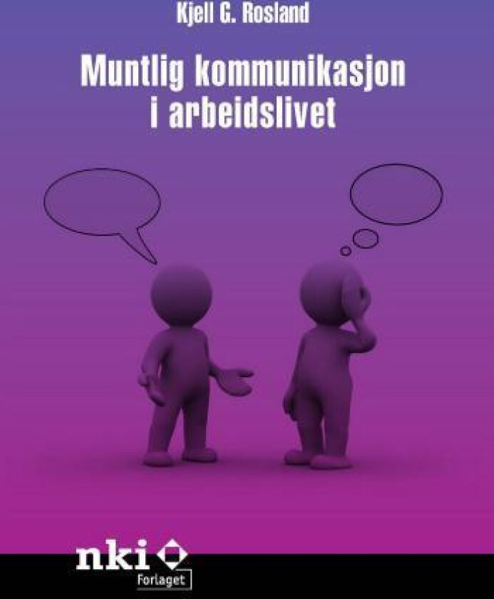 Muntlig kommunikasjon i arbeidslivet av Kjell G. Rosland