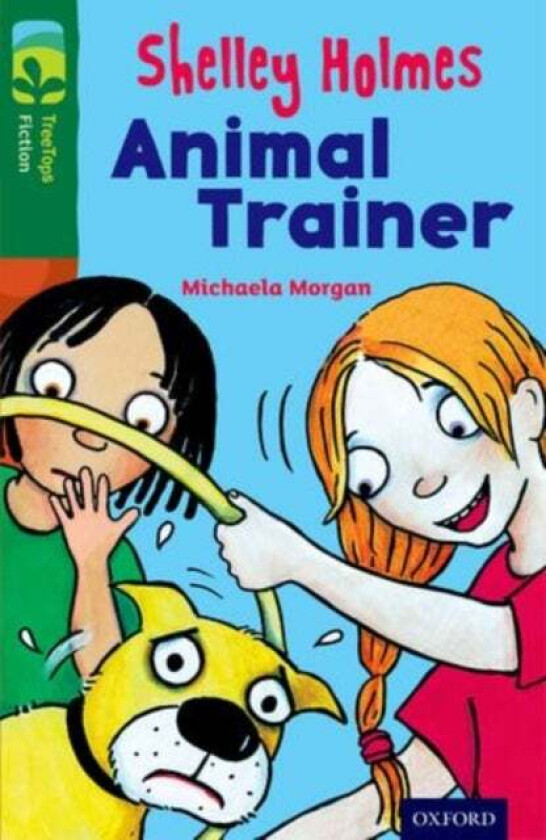 Oxford Reading Tree TreeTops Fiction: Level 12 More Pack C: Shelley Holmes Animal Trainer av Michaela Morgan