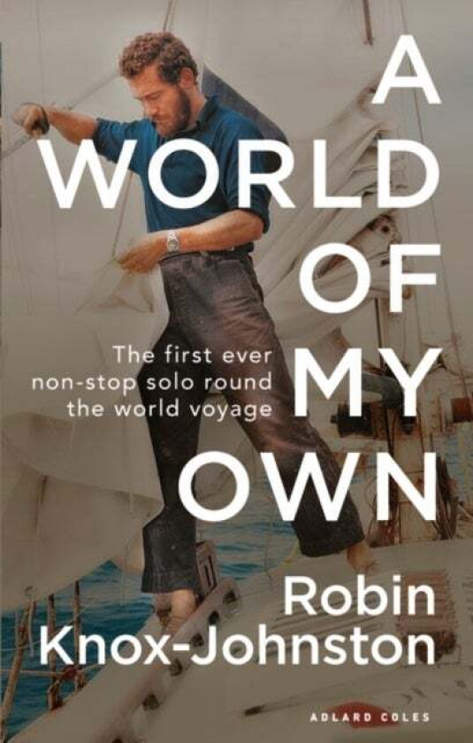 A World of My Own av Sir Robin Knox-Johnston