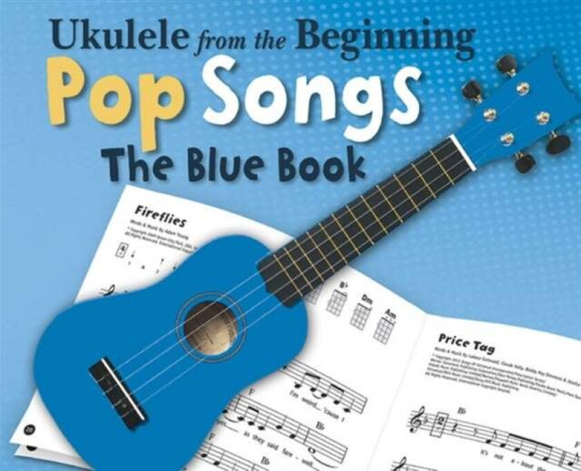 Ukulele From The Beginning Pop Songs (Blue Book) av Hal Leonard Publishing Corporation
