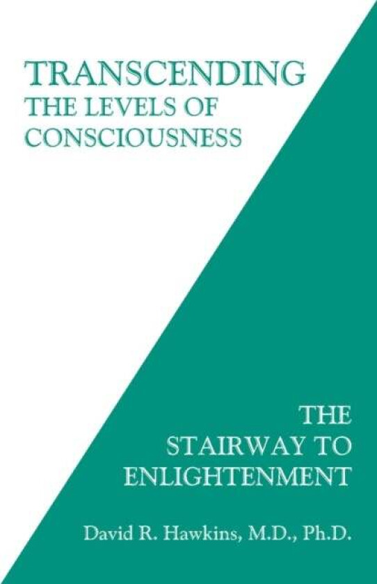 Transcending the Levels of Consciousness av David R. Hawkins