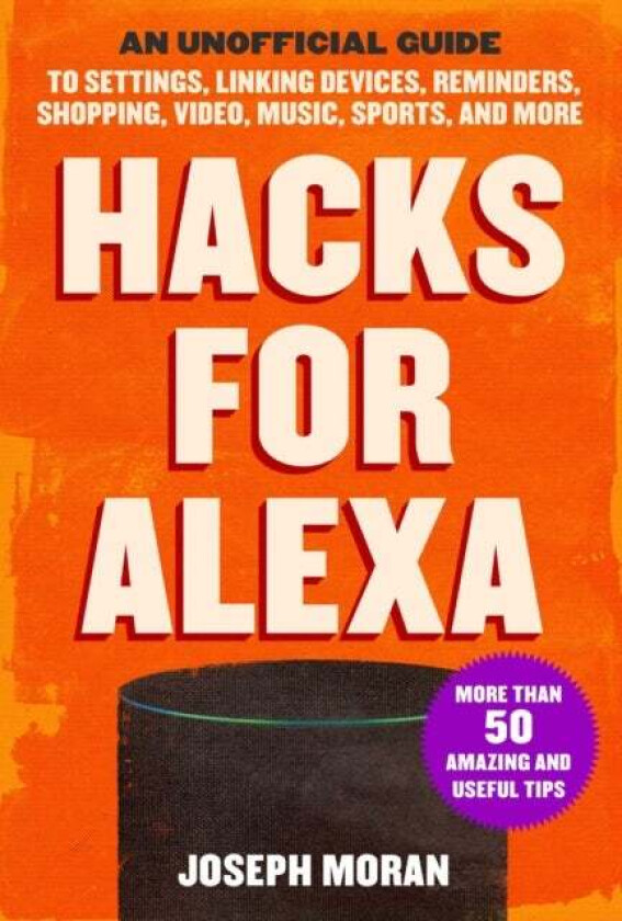 Hacks for Alexa av Joseph Moran