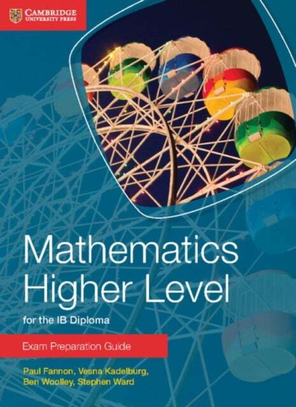 Mathematics Higher Level for the IB Diploma Exam Preparation Guide av Paul Fannon, Vesna Kadelburg, Ben Woolley, Stephen Ward