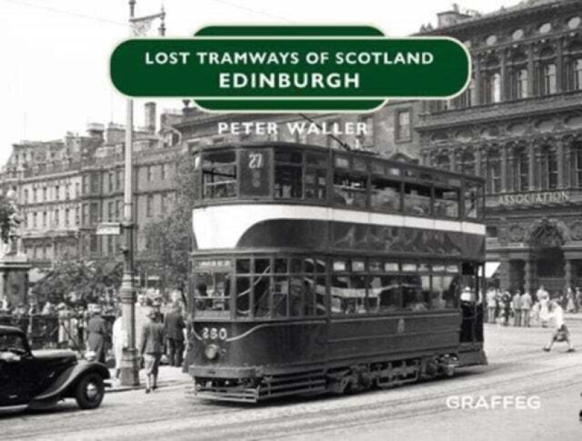 Lost Tramways: Edinburgh av Peter Waller