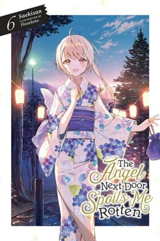 The Angel Next Door Spoils Me Rotten, Vol. 6 (Light Novel) av SAEKISAN