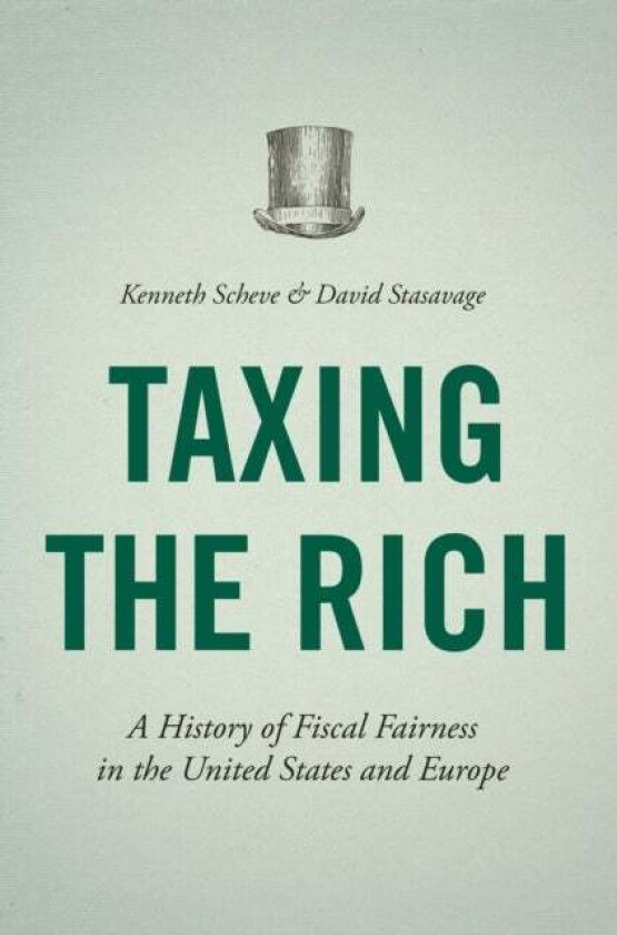 Taxing the Rich av Kenneth Scheve, David Stasavage