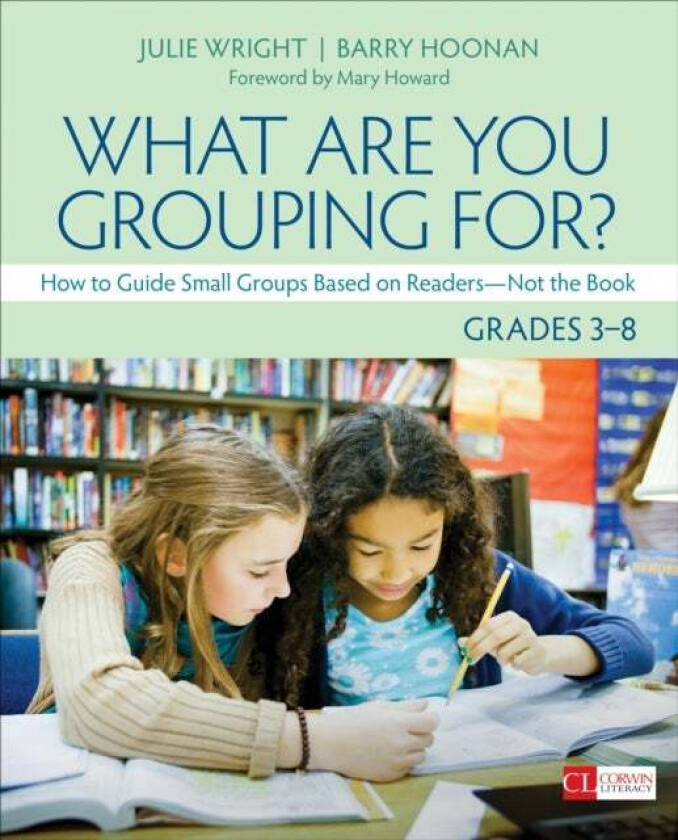 What Are You Grouping For?, Grades 3-8 av Julie T. Wright, Barry Thomas Hoonan