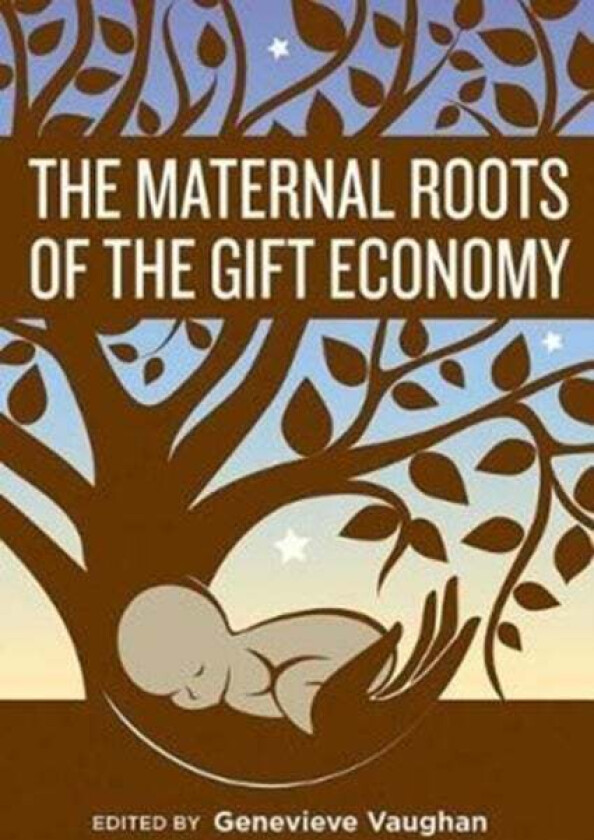 The Maternal Roots of the Gift Economy