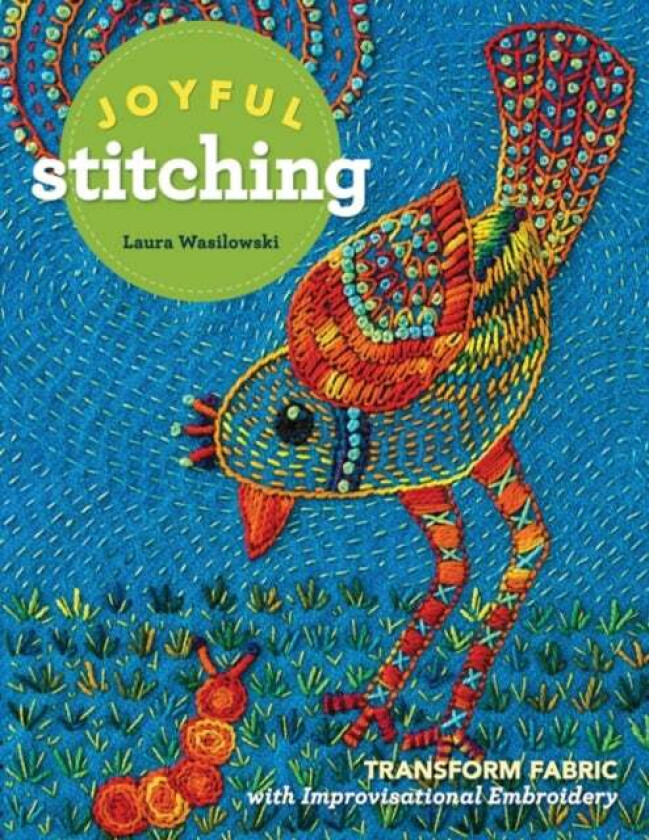 Joyful Stitching av Laura Wasilowski