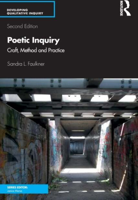 Poetic Inquiry av Sandra L. Faulkner