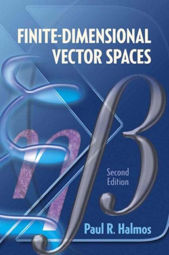 Finite-Dimensional Vector Spaces av Paul R. Halmos