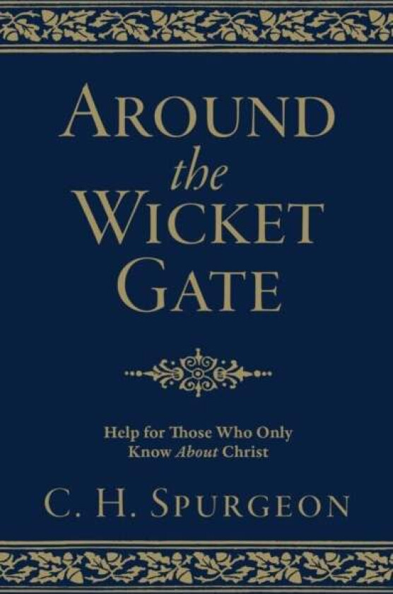 Around the Wicket Gate av C. H. Spurgeon