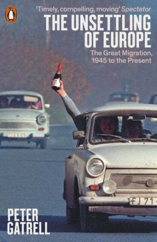 The Unsettling of Europe av Peter Gatrell