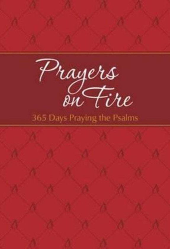 Prayers on Fire: 365 Days Praying the Psalms av Brian Dr Simmons, Gretchen Rodriguez