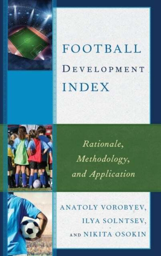 Football Development Index av Anatoly Vorobyev, Ilya Solntsev, Nikita Osokin