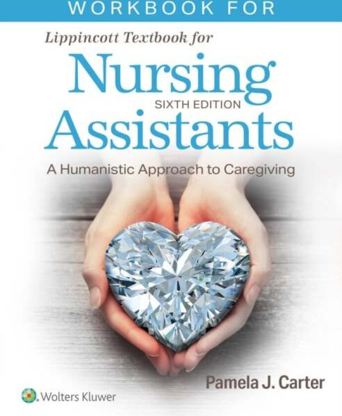 Workbook for Lippincott Textbook for Nursing Assistants av Pamela J RN BSN MEd CNOR Carter