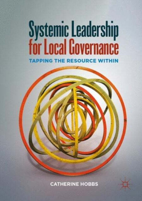 Systemic Leadership for Local Governance av Catherine Hobbs