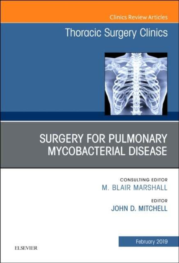 Surgery for Pulmonary Mycobacterial Disease, An Issue of Thoracic Surgery Clinics av John D. (Courtenay C. and Lucy Patten Davis Endowed Chair in Thor