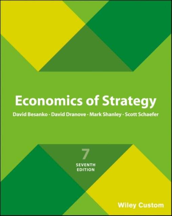 Economics of Strategy av David Besanko, David Dranove, Mark Shanley, SCH