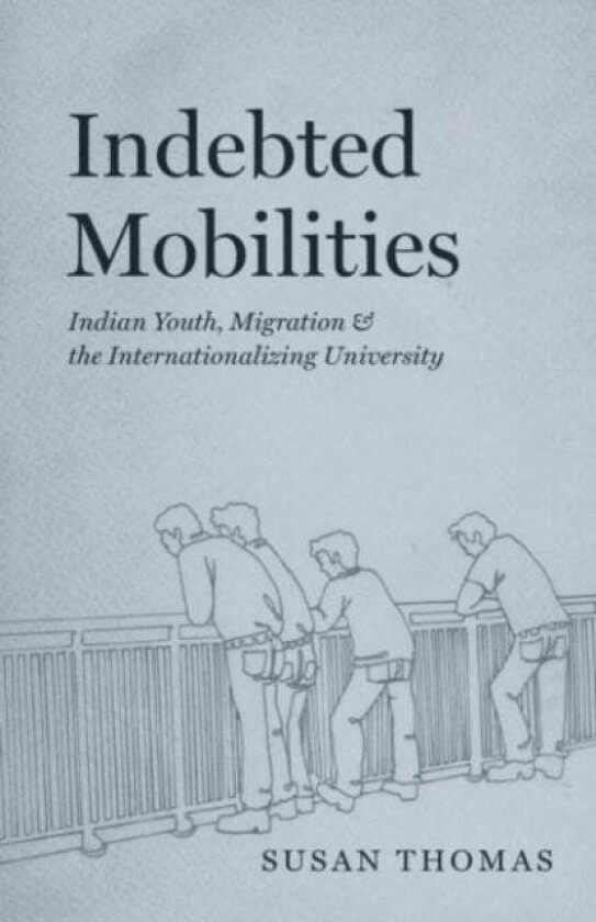 Indebted Mobilities av Susan Thomas