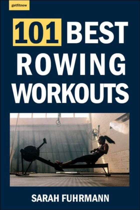 101 Best Rowing Workouts av Sarah Fuhrmann