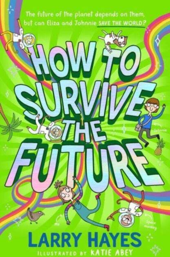 How to Survive The Future av Larry Hayes