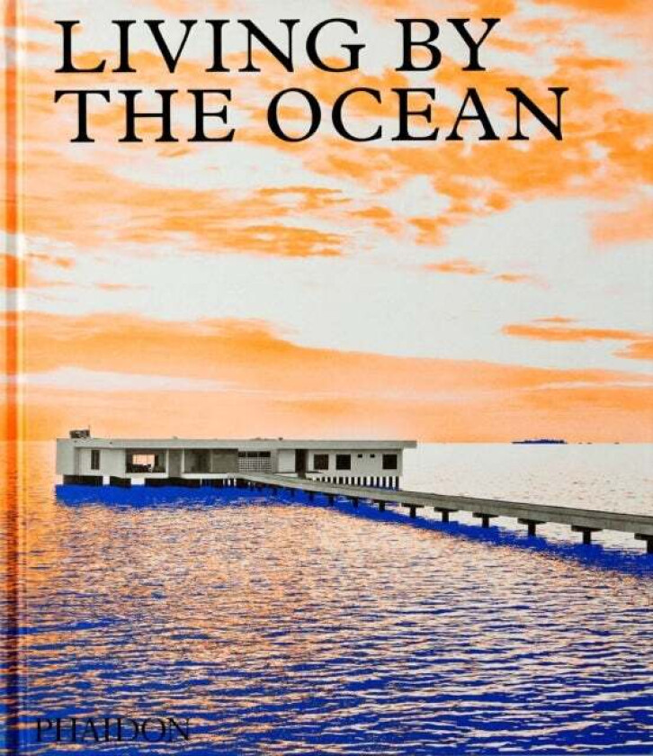 Living by the Ocean av Phaidon Editors