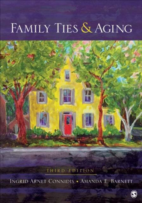 Family Ties and Aging av Ingrid Arnet Connidis, Amanda E. Barnett