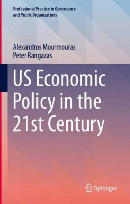 US Economic Policy in the 21st Century av Alexandros Mourmouras, Peter Rangazas