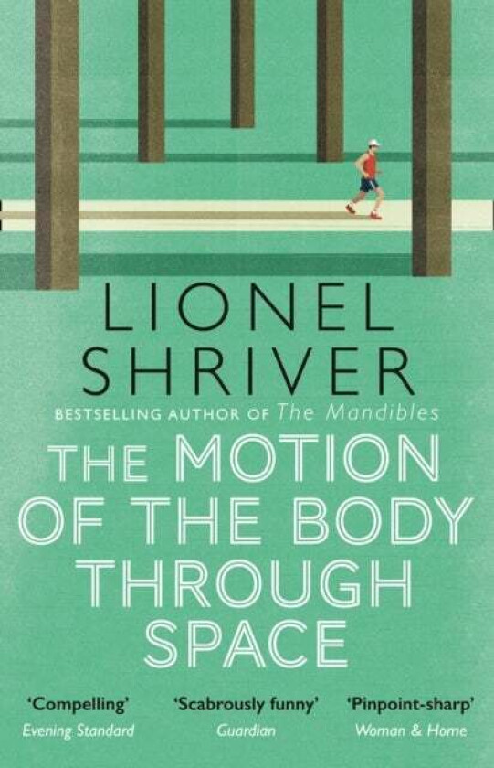 The Motion of the Body Through Space av Lionel Shriver