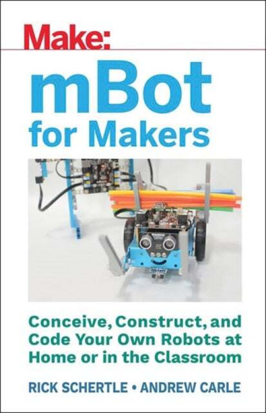 mBots for Makers av Andrew Carle, Rick Schertle